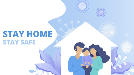 Stay at home, stay safe concept. Family stay at home together during quarantine. Pandemic and epidemic prevention, virus protection. Flat vector illustration, banner, poster, hero image.