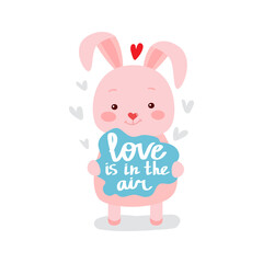 Cute pink bunny holds a sign with the text - love in the air. Vector illustration in flat style for Valentines Day.