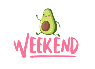Cute cartoon avocado illustration. Funny vector cartoon fruit character. Weekend lettering.