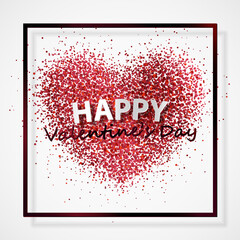Poster with heart of red confetti, sparkles, glitter and lettering Happy Valentines Day in black frame, border on white background. Vector illustration. 
