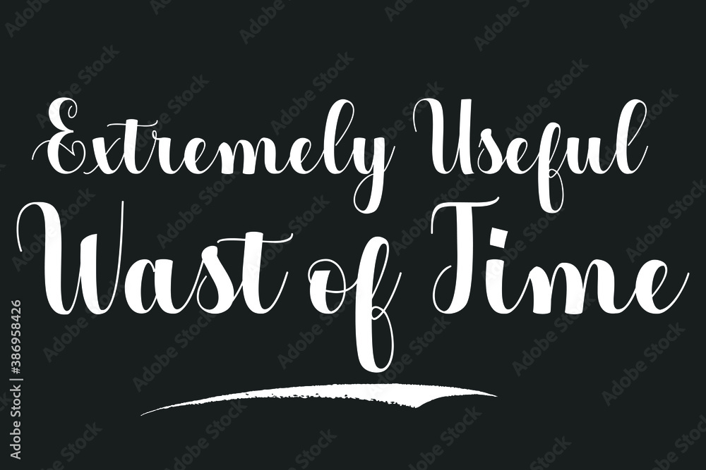 Fototapete extremely useful wast of time bold calligraphy white color text on dork grey background