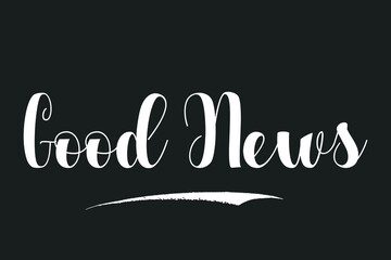 Good News Bold Calligraphy White Color Text On Dork Grey Background