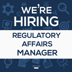 creative text Design (we are hiring Regulatory Affairs Manager),written in English language, vector illustration.