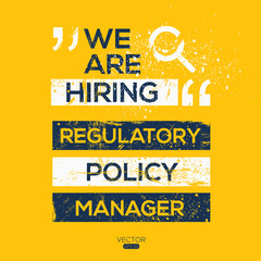 creative text Design (we are hiring Regulatory Policy Manager),written in English language, vector illustration.