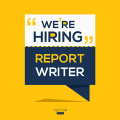 creative text Design (we are hiring Report Writer),written in English language, vector illustration.