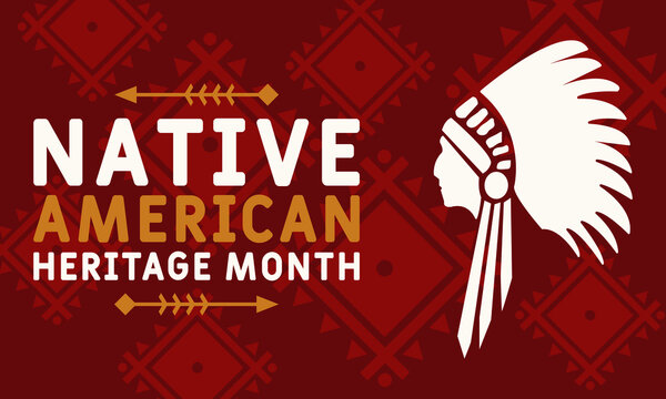 National Native American Heritage Month is an annual designation observed in November. Poster, card, banner, background design. Vector EPS 10.