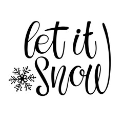 Let it Snow lettering with snowflake. Design for banner, flyer, brochure, card, poster. Ink illustration. Hand drawn modern calligraphy. Winter time illustration. Holiday greetings quote isolated