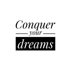 ''Conquer your dreams'' / Motivational Word Quote  Lettering Illustration