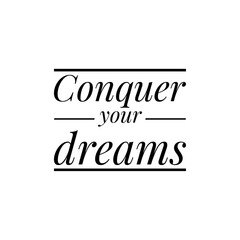 ''Conquer your dreams'' / Motivational Word Quote  Lettering Illustration