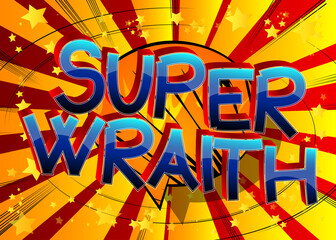 Super Wraith Comic book style cartoon words on abstract colorful comics background.