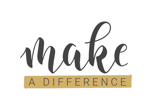 Vector Stock Illustration. Handwritten Lettering of Make A Difference. Template for Banner, Postcard, Poster, Print, Sticker or Web Product. Objects Isolated on White Background.