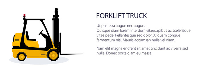 Banner with yellow forklift truck , vehicle for lifting loads, cargo unloading or loading concept,storage services, vector illustration