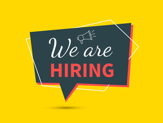 We are hiring speech bubble. Job vacancy advertisement. Vector illustration