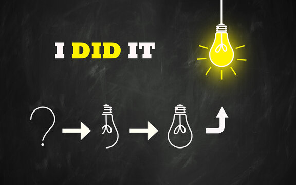 I DID IT phrase with drawing light bulb process  on, chalkboard