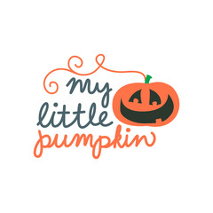 Naklejka premium My little pumpkin. Autumn hand drawn lettering.