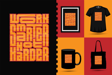 Work Smarter not Harder, trendy typography lettering vertical design template for print t shirt fashion clothing poster and merchandise set