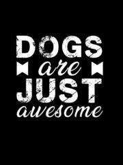dog are just awesome t shirt design