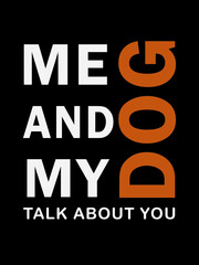 me and my dog  t shirt design