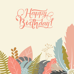 Greeting card "Happy birthday" with hand lettering. Calligraphy with flowers on a vegetable background.