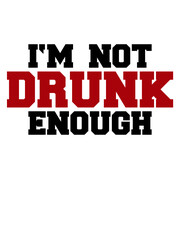 Not Drunk Enough 