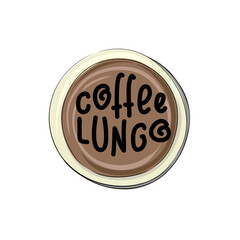 Types of coffee - coffee lungo - hand drawn lettering illustration in a circle cup.