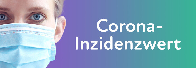 Corona-Inzidenzwert. Portrait von Mann mit Mundschutz/Atemmaske. Text auf Hintergund (blau/grün)....