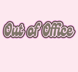 Out of Office PTO Vacation Retro 70s style vintage text and lettering script, pink colors. Useful for cards, tshirts posters and banners