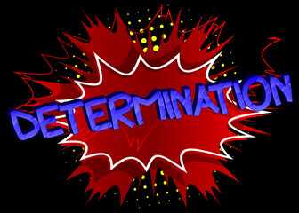 Determination Comic book style cartoon words on abstract colorful comics background.