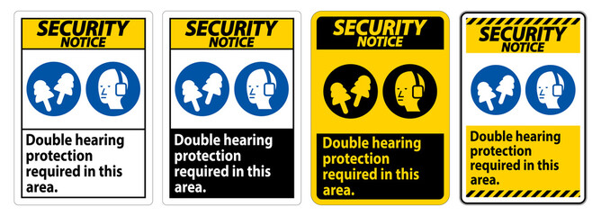 Security Notice Sign Double Hearing Protection Required In This Area With Ear Muffs & Ear Plugs