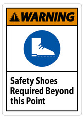Warning Sign Safety Shoes Required Beyond This Point