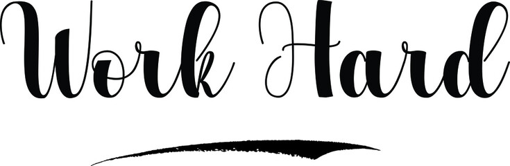 Work Hard Bold Calligraphy Text Black Color Text On White Background