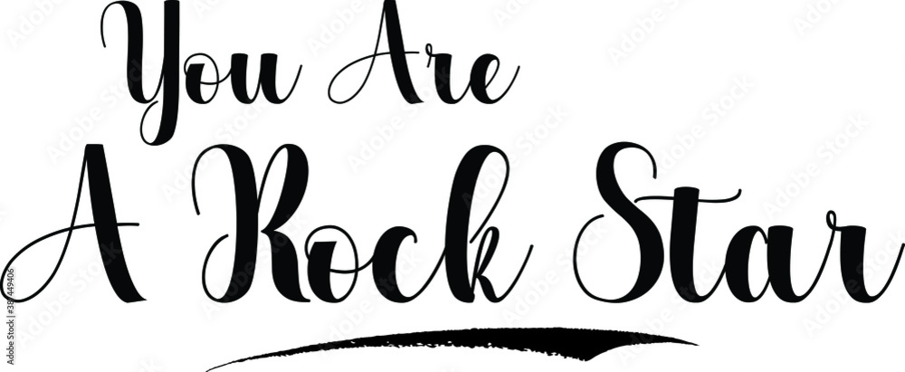 Sticker you are a rock star bold calligraphy text black color text on white background - Stickers