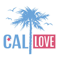 Obraz premium Cali Love slogan text with palm tree for t-shirt graphics, fashion prints, posters and other uses