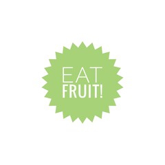 ''Eat Fruit!'' Message / Green Lifestyle / Healthy Lifestyle / Healthy Life / Design / Word Illustration