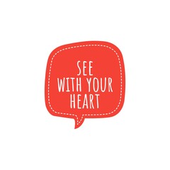''See with your heart'' / Love Quote / Lettering / Word Illustration