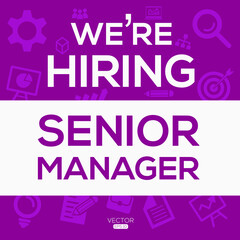 creative text Design (we are hiring Senior Manager),written in English language, vector illustration.