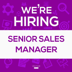 creative text Design (we are hiring Senior Sales Manager),written in English language, vector illustration.