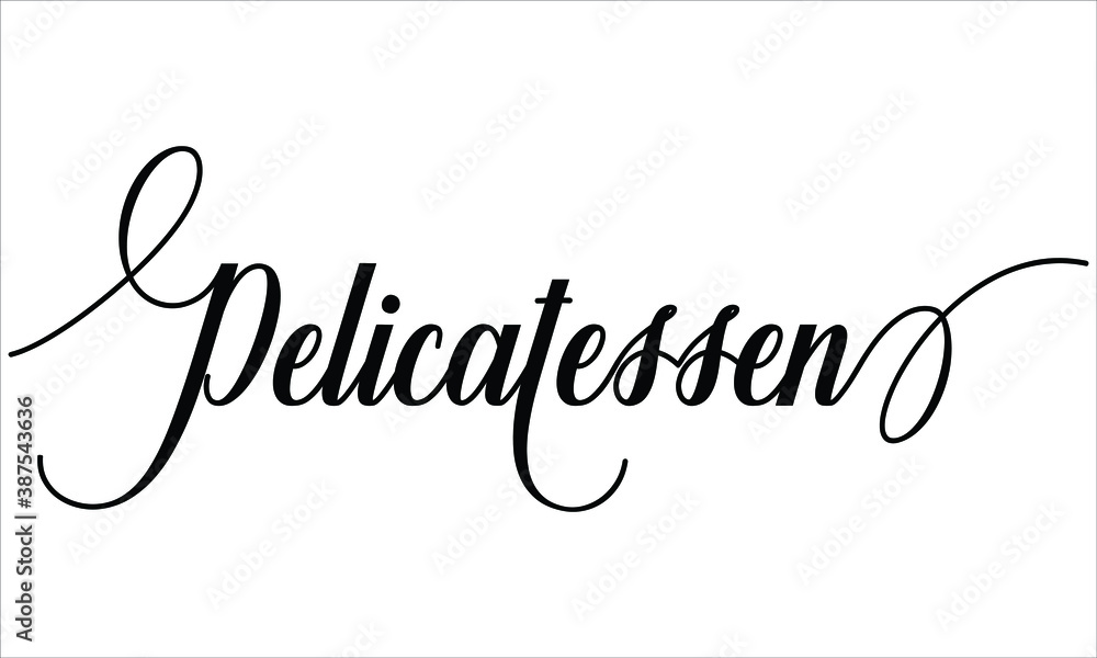 Poster delicatessen script typography cursive calligraphy black text lettering cursive and phrases isolated
