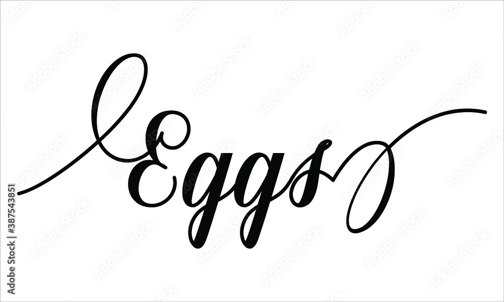 Poster eggs script typography cursive calligraphy black text lettering cursive and phrases isolated on the 