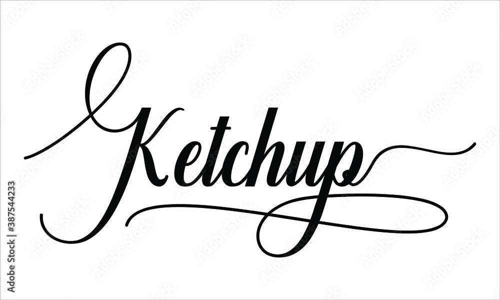 Aufkleber ketchup script typography cursive calligraphy black text lettering cursive and phrases isolated on t