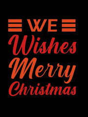 We wishes merry christas t shirt design