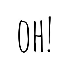 ''Oh''  Word Illustration / Sign / Lettering / To print / For Design Development
