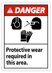 Danger Sign Wear Protective Equipment In This Area With PPE Symbols