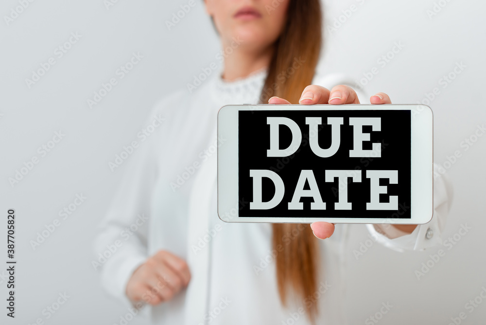 Poster conceptual hand writing showing due date. concept meaning the day or date by which something is supp