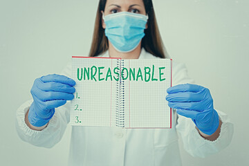 Word writing text Unreasonable. Business photo showcasing not conformable to reason or exceeding...