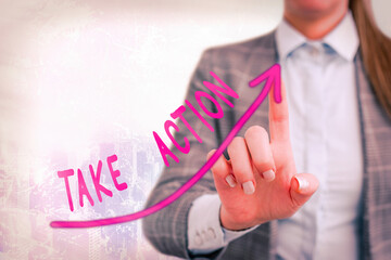 Conceptual hand writing showing Take Action. Concept meaning to do something or act in order to get...