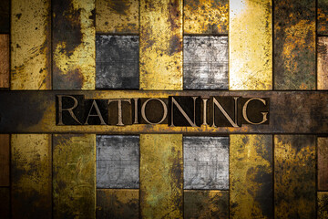 Rationing text message on vintage textured grunge copper and gold background