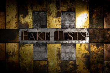 Fake Tests text message on textured grunge copper and vintage gold background