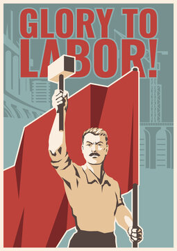 Old Soviet Labor Propaganda Posters Style Illustration,  Worker, Hammer, Red Banner, Industrial Background