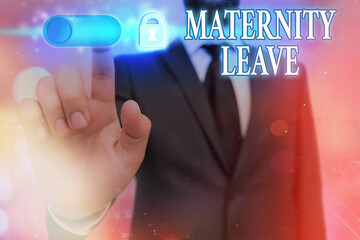 Text sign showing Maternity Leave. Business photo text a leave of absence for an expectant or a new...